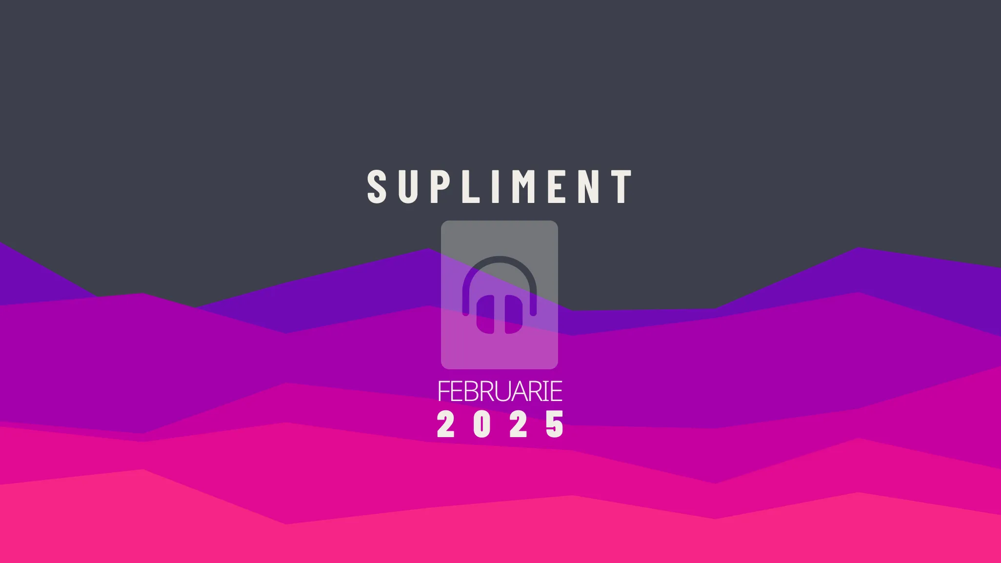 Supliment Februarie 2025